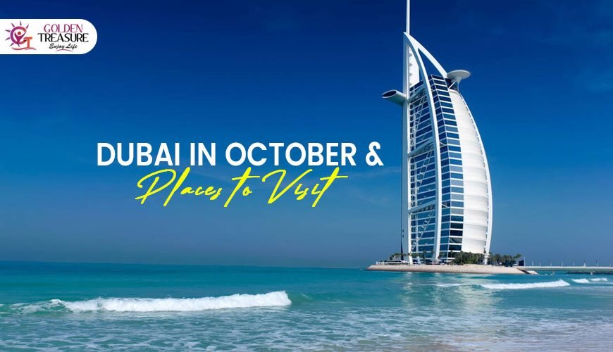 Dubai in October month and places to visit