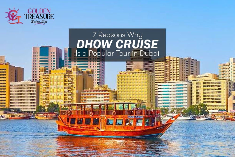 7 Reasons why dhow cruise is a popular tour in Dubai